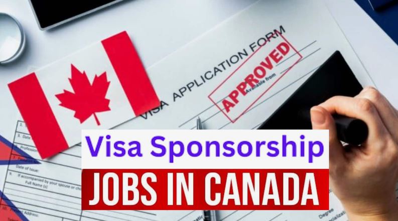 Canada Jobs With Visa Sponsorship